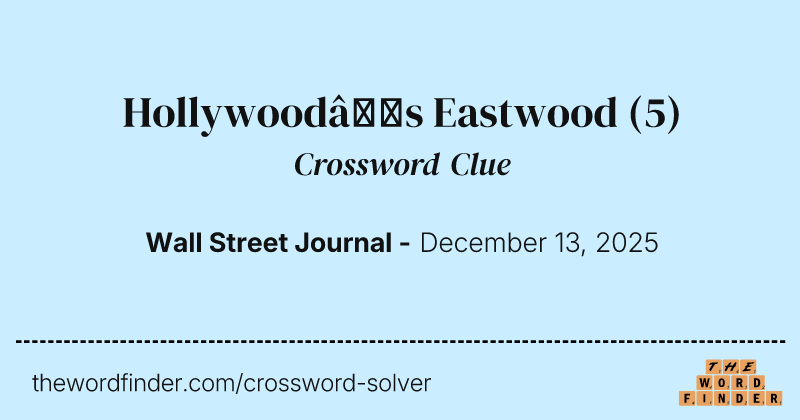Hollywood’s Eastwood crossword clue image