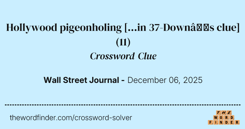 Hollywood pigeonholing [...in 37-Down’s clue] crossword clue image