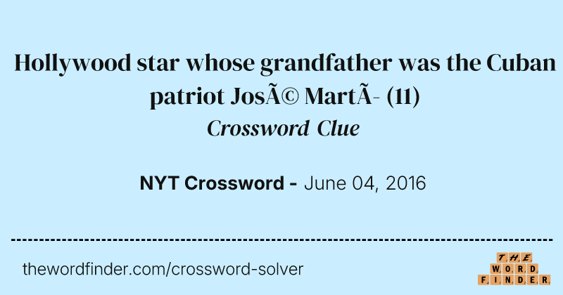 Hollywood star whose grandfather was the Cuban patriot José Martí crossword clue image