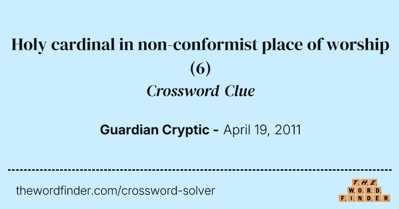Holy cardinal in non-conformist place of worship crossword clue image