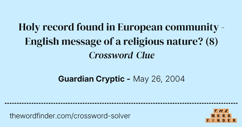 Holy record found in European community - English message of a religious nature? crossword clue image