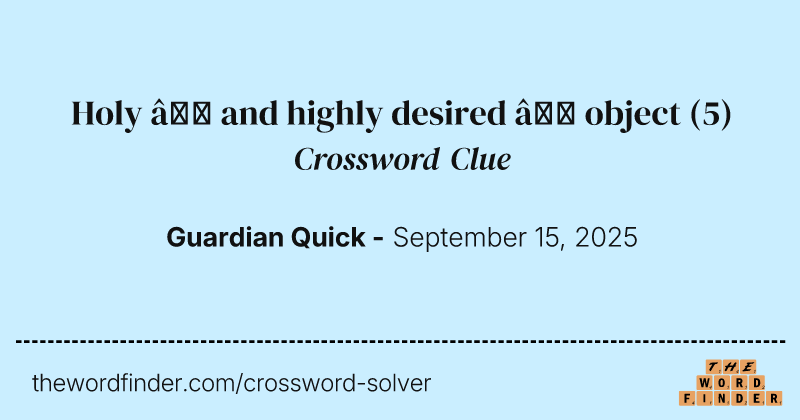 Holy – and highly desired – object crossword clue image