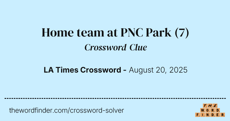 Home team at PNC Park crossword clue image