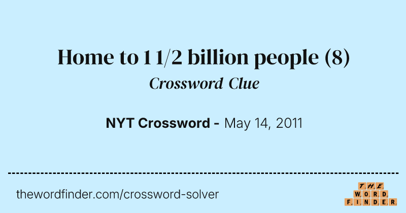 Home to 1 1/2 billion people crossword clue image