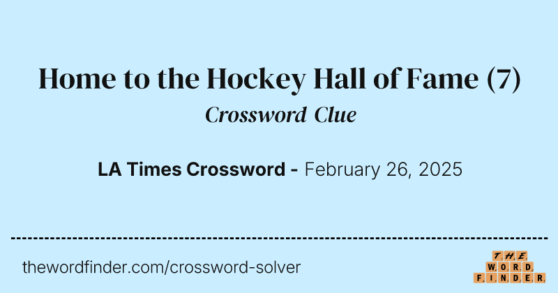 Home to the Hockey Hall of Fame crossword clue image