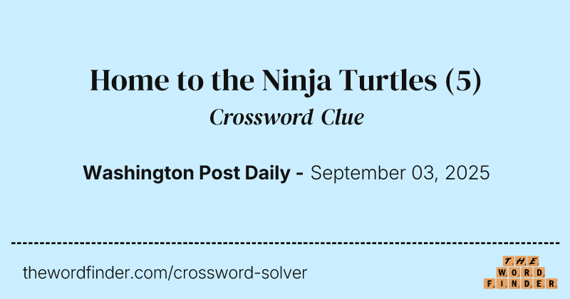 Home to the Ninja Turtles crossword clue image