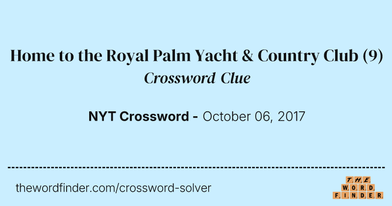 Home to the Royal Palm Yacht & Country Club crossword clue image