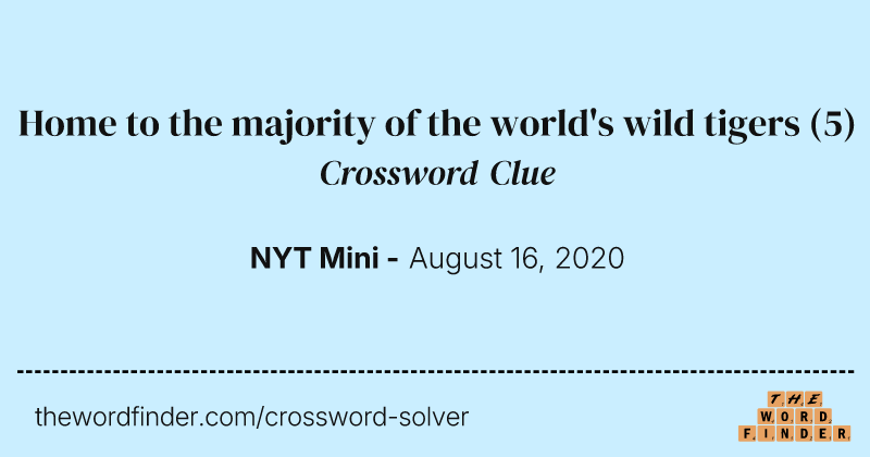 Home to the majority of the world's wild tigers crossword clue image