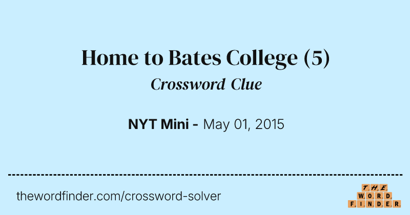 Home to Bates College crossword clue image