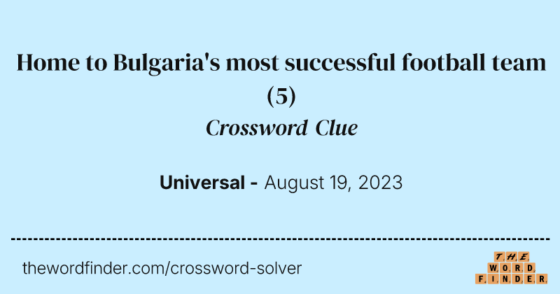 Home to Bulgaria's most successful football team crossword clue image