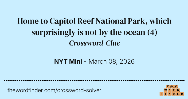 Home to Capitol Reef National Park, which surprisingly is not by the ocean crossword clue image