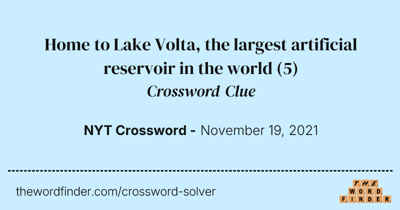 Home to Lake Volta, the largest artificial reservoir in the world crossword clue image