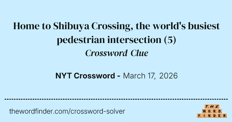 Home to Shibuya Crossing, the world's busiest pedestrian intersection crossword clue image