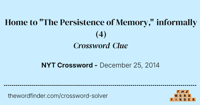 Home to "The Persistence of Memory," informally crossword clue image