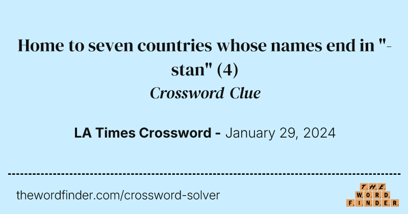 Home to seven countries whose names end in "-stan" crossword clue image