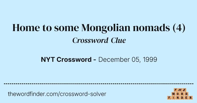 Home to some Mongolian nomads crossword clue image