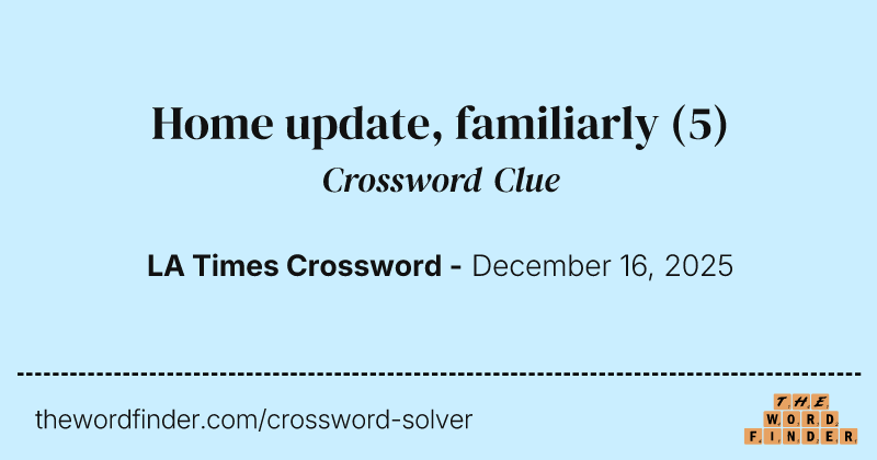 Home update, familiarly crossword clue image