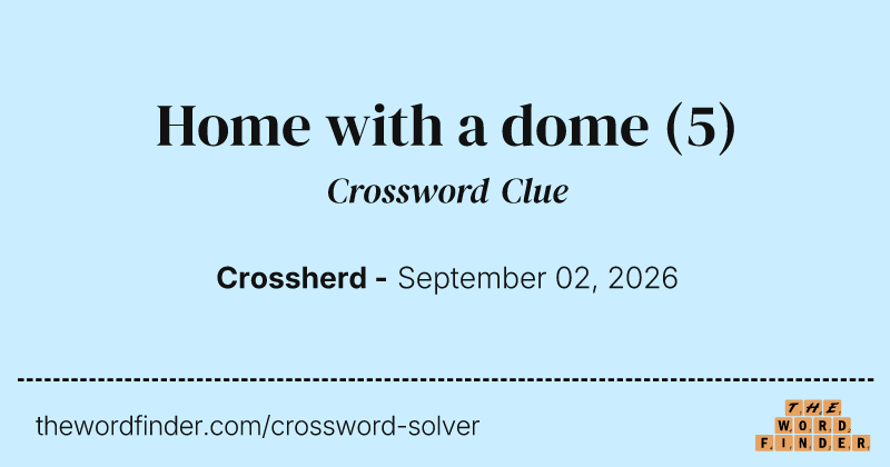Home with a dome crossword clue image