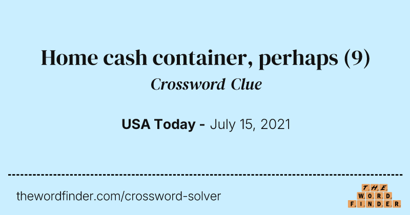 Home cash container, perhaps crossword clue image