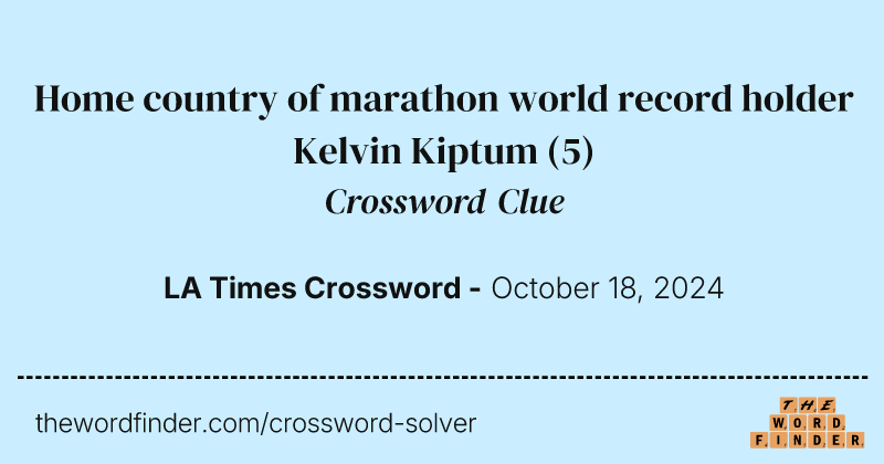 Home country of marathon world record holder Kelvin Kiptum crossword clue image