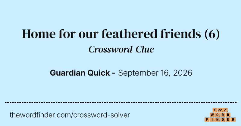 Home for our feathered friends crossword clue image