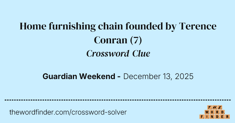 Home furnishing chain founded by Terence Conran crossword clue image