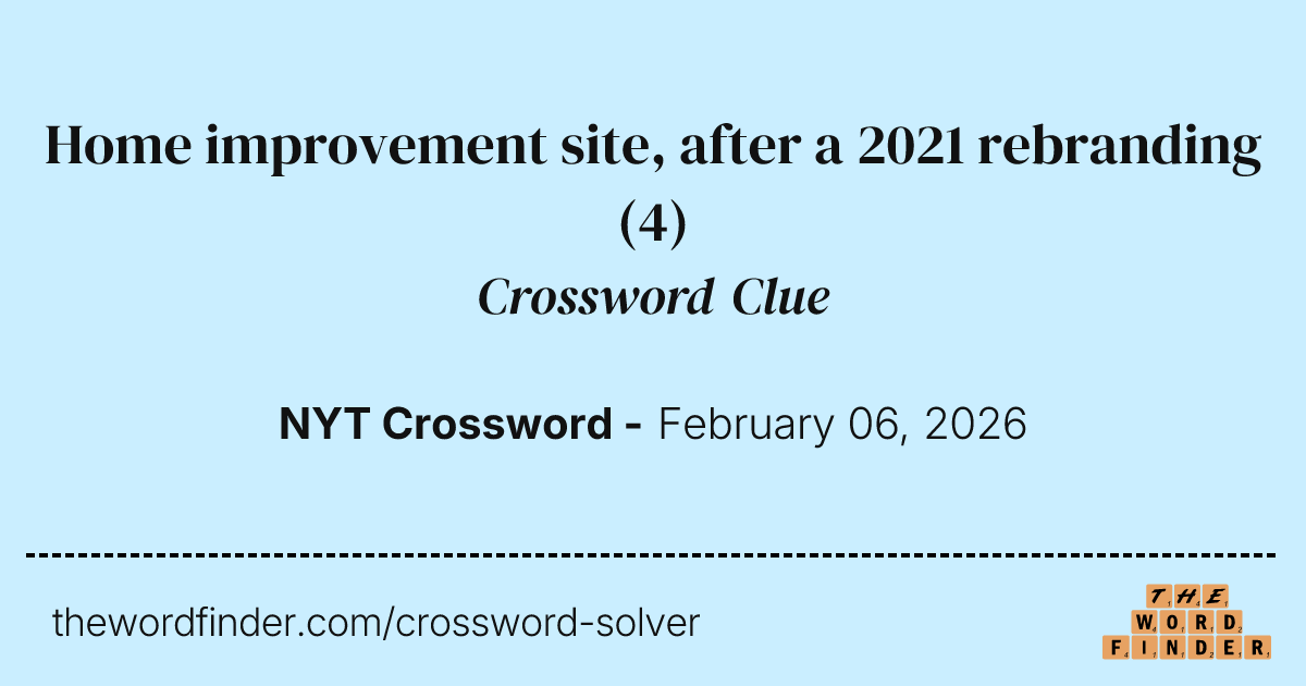 Home improvement site, after a 2021 rebranding — Crossword Clue