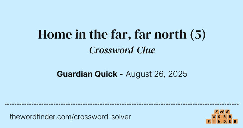 Home in the far, far north crossword clue image