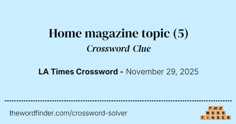 Home magazine topic crossword clue image