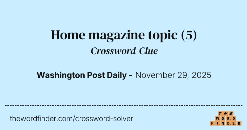Home magazine topic crossword clue image