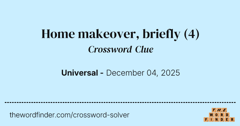 Home makeover, briefly crossword clue image