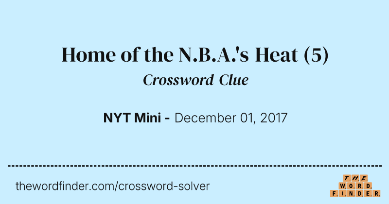 Home of the N.B.A.'s Heat crossword clue image