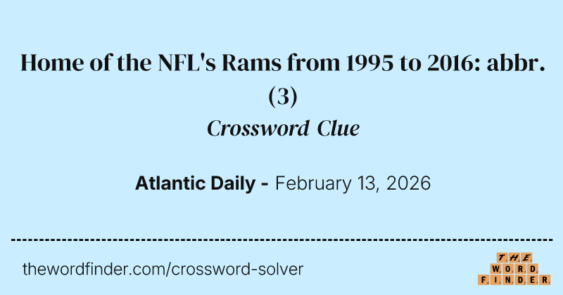 Home of the NFL's Rams from 1995 to 2016: abbr. crossword clue image