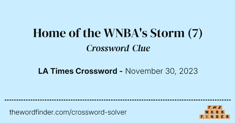 Home of the WNBA's Storm crossword clue image