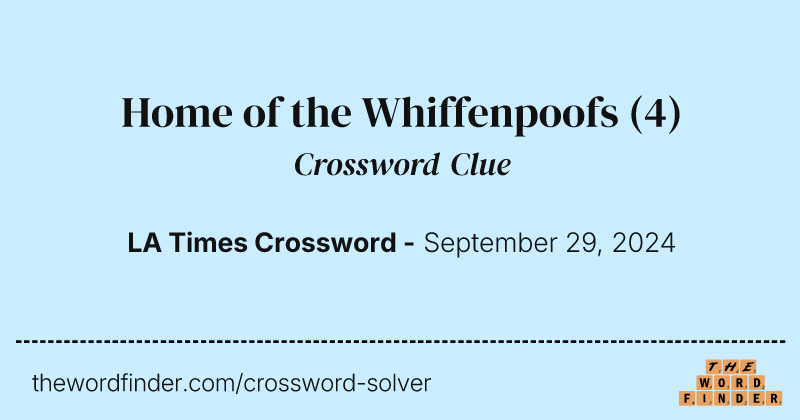 Home of the Whiffenpoofs crossword clue image