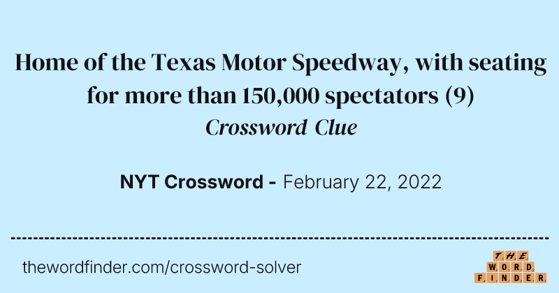 Home of the Texas Motor Speedway, with seating for more than 150,000 spectators crossword clue image