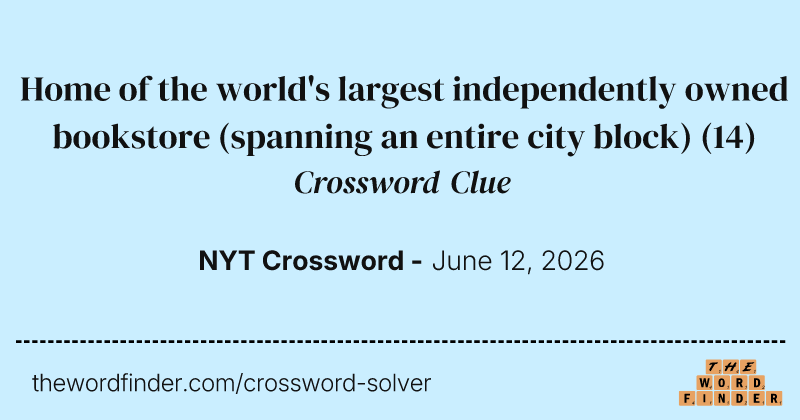 Home of the world's largest independently owned bookstore (spanning an entire city block) crossword clue image