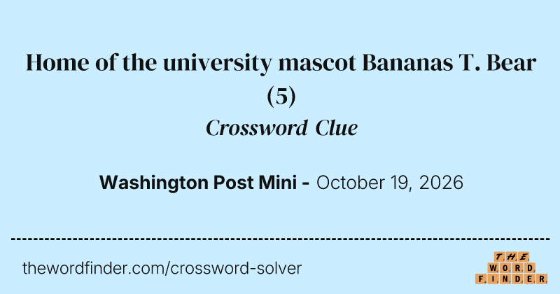 Home of the university mascot Bananas T. Bear crossword clue image