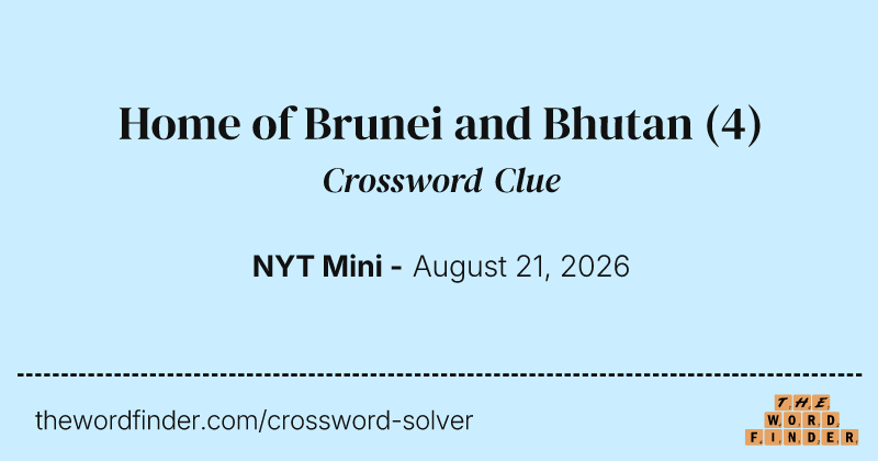 Home of Brunei and Bhutan crossword clue image