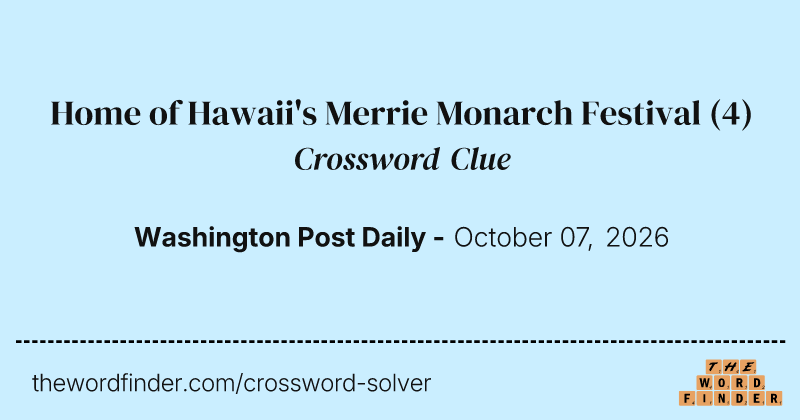 Home of Hawaii's Merrie Monarch Festival crossword clue image