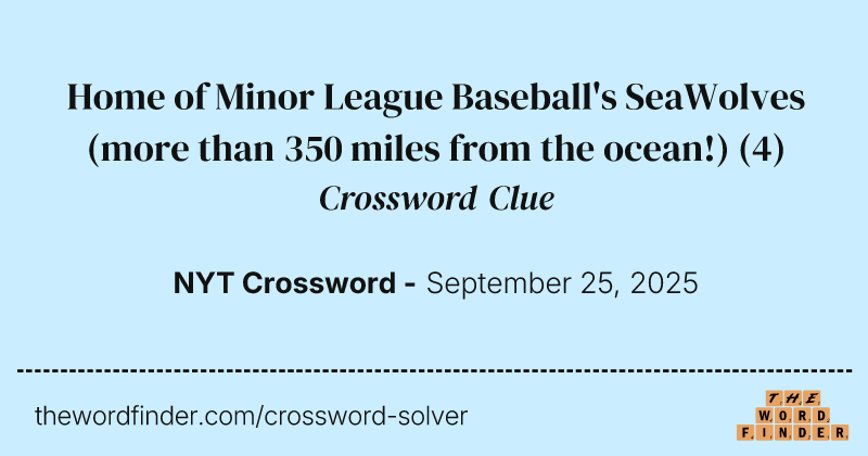 Home of Minor League Baseball's SeaWolves (more than 350 miles from the ocean!) crossword clue image