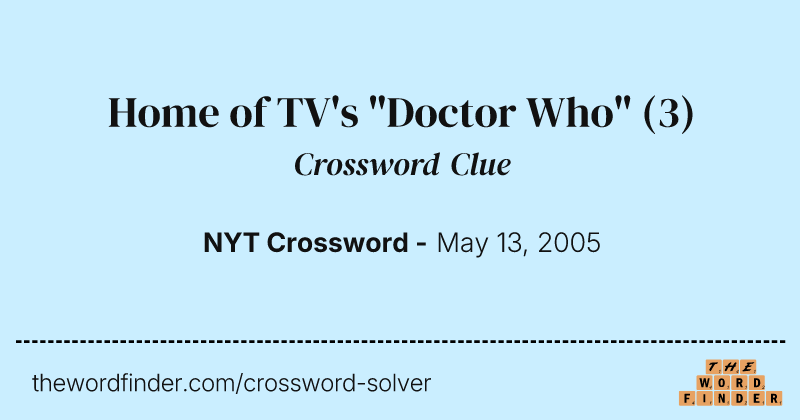 Home of TV's "Doctor Who" crossword clue image