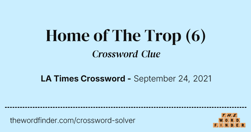 Home of The Trop crossword clue image