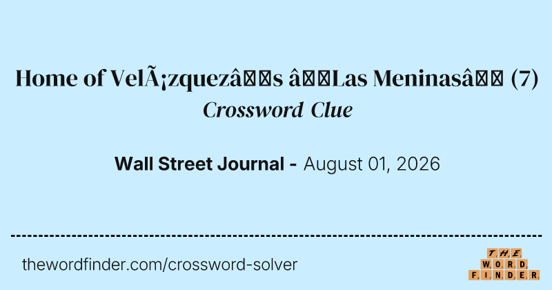 Home of Velázquez’s “Las Meninas” crossword clue image