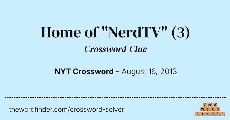 Home of "NerdTV" crossword clue image