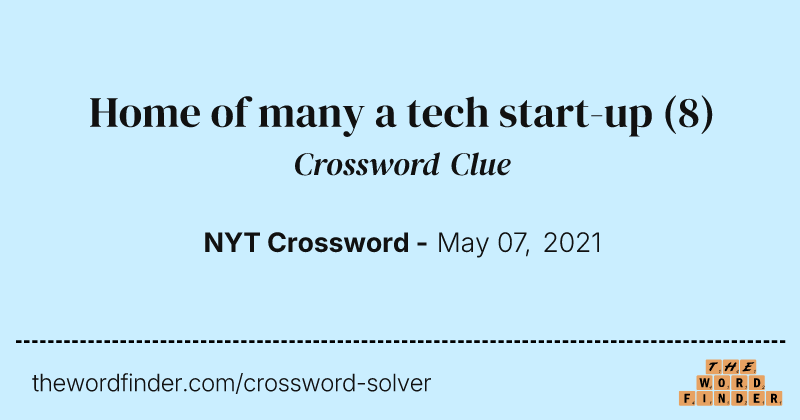 Home of many a tech start-up crossword clue image