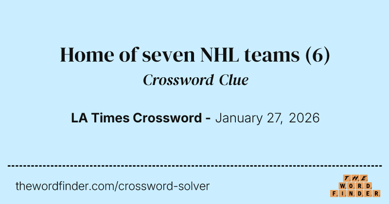 Home of seven NHL teams crossword clue image