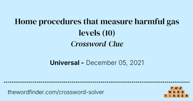 Home procedures that measure harmful gas levels crossword clue image