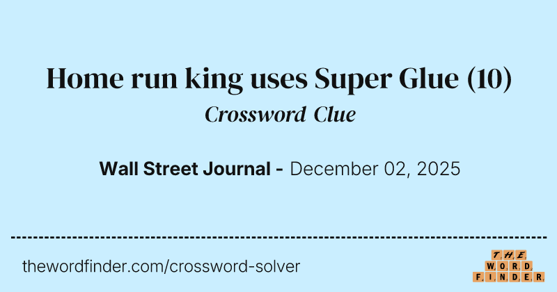 Home run king uses Super Glue crossword clue image