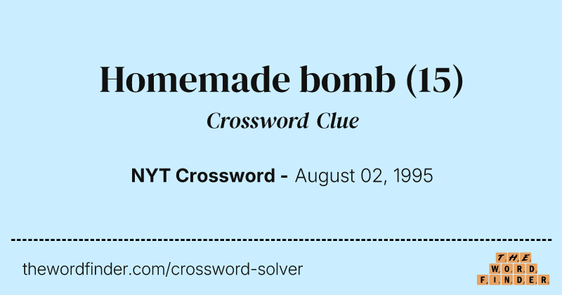 Homemade bomb crossword clue image